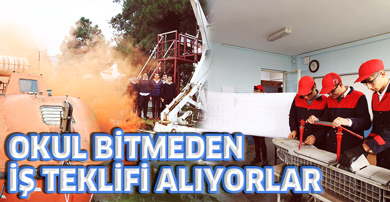 OKUL BİTMEDEN İŞ TEKLİFİ ALIYORLAR