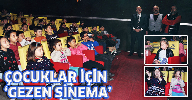 ÇOCUKLAR İÇİN ‘GEZEN SİNEMA’