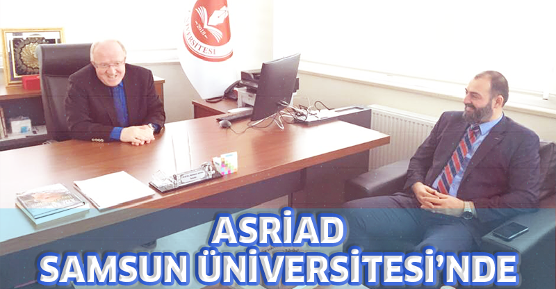 ASRİAD, SAMSUN ÜNİVERSİTESİ’NDE