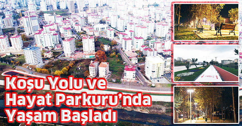 Koşu Yolu ve Hayat Parkuru’nda Yaşam Başladı