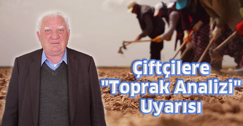 Çiftçilere "Toprak Analizi" Uyarısı