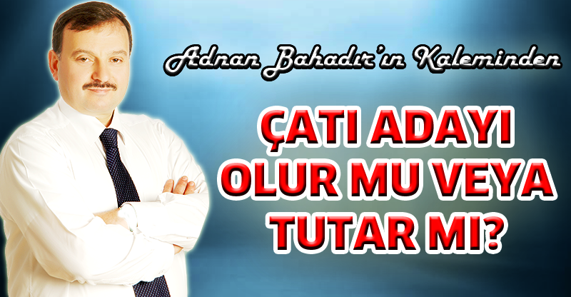 Adnan Bahadır'ın Kaleminden
