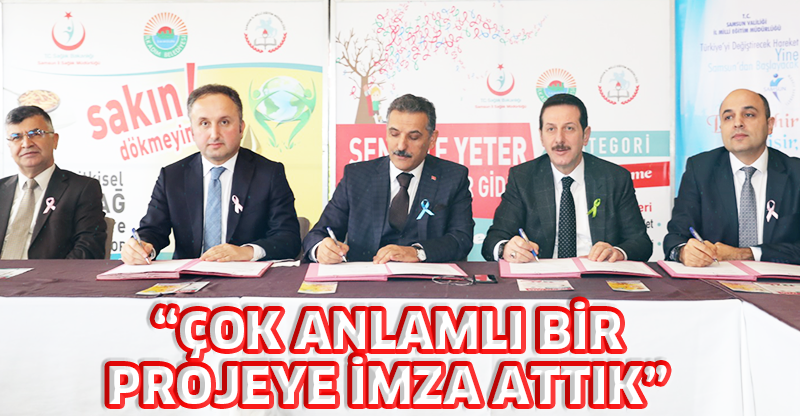 “ÇOK ANLAMLI BİR PROJEYE İMZA ATTIK”