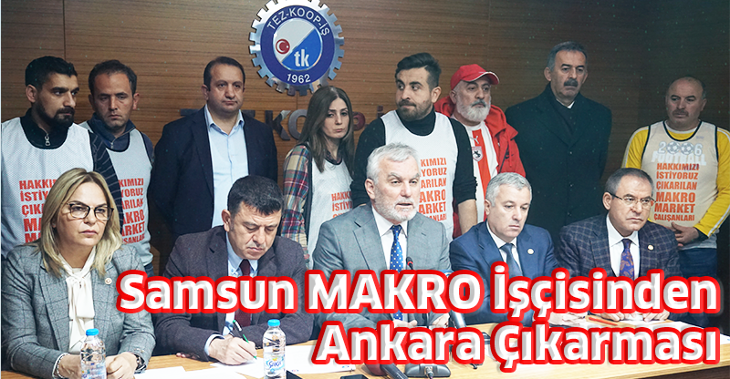 Samsun MAKRO İşçisinden Ankara Çıkarması