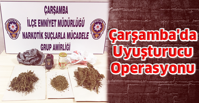 Çarşamba'da Uyuşturucu Operasyonu