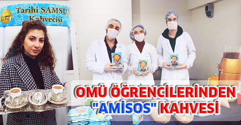 OMÜ ÖĞRENCİLERİNDEN "AMİSOS" KAHVESİ