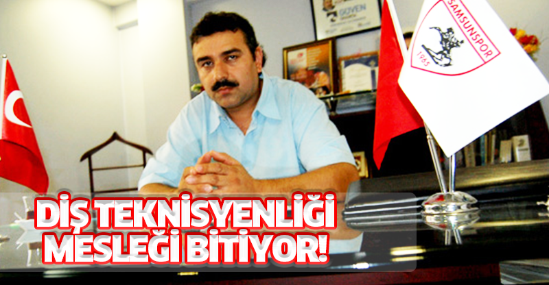 DİŞ TEKNİSYENLİĞİ MESLEĞİ BİTİYOR!