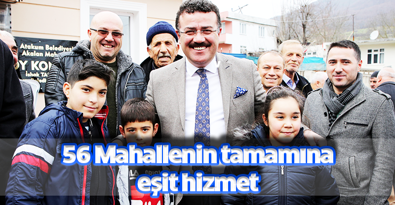 56 Mahallenin tamamına eşit hizmet