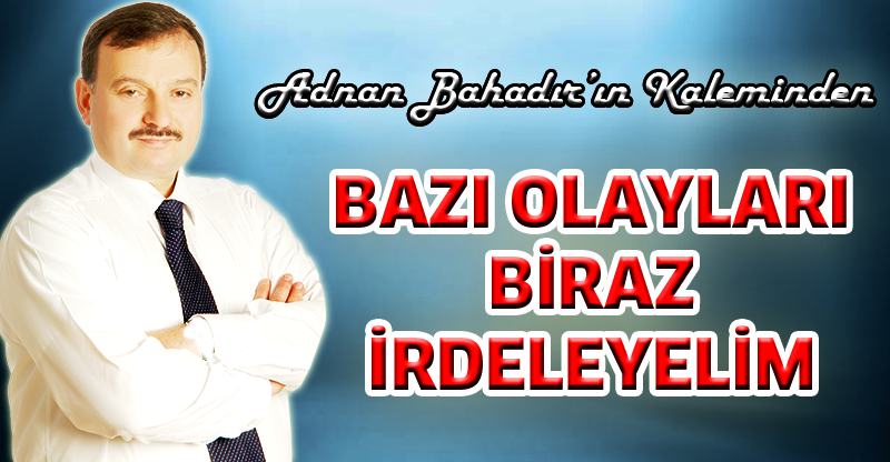 Adnan Bahadır'ın Kaleminden