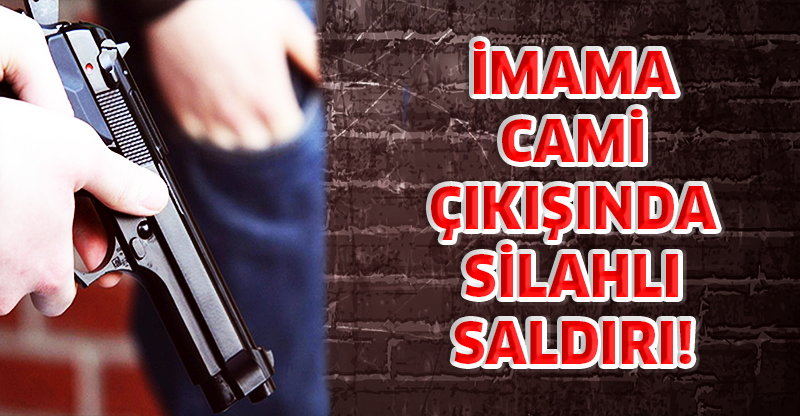 Cami Çıkışında Silahlı Saldırıya Uğrayan İmam Yaralandı