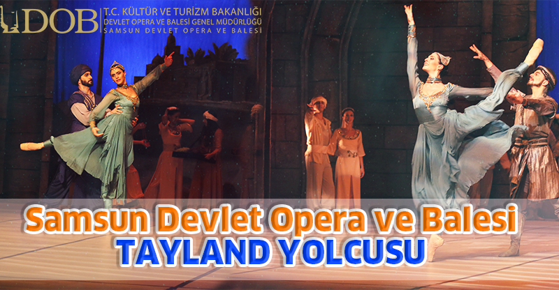 Samsun Devlet Opera ve Balesi TAYLAND YOLCUSU