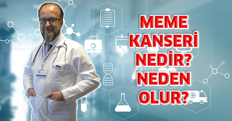 MEME KANSERİ NEDİR? NEDEN OLUR?