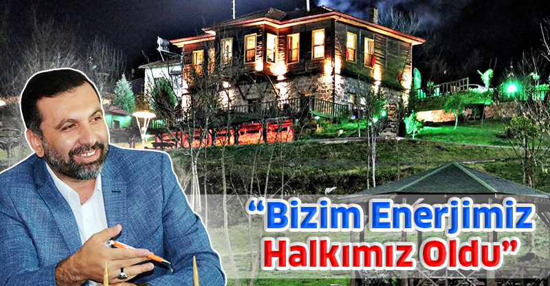 “Bizim Enerjimiz Halkımız Oldu”