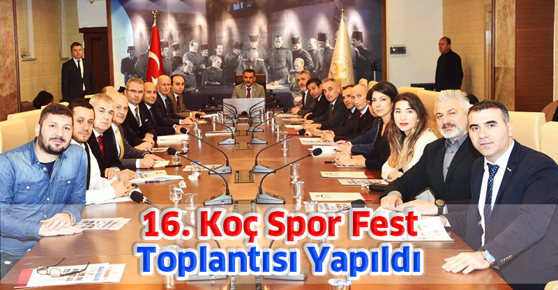 16. Koç Spor Fest Toplantısı Yapıldı
