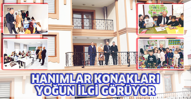 HANIMLAR KONAKLARI YOĞUN İLGİ GÖRÜYOR