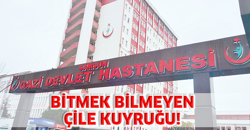 BİTMEK BİLMEYEN ÇİLE KUYRUĞU!