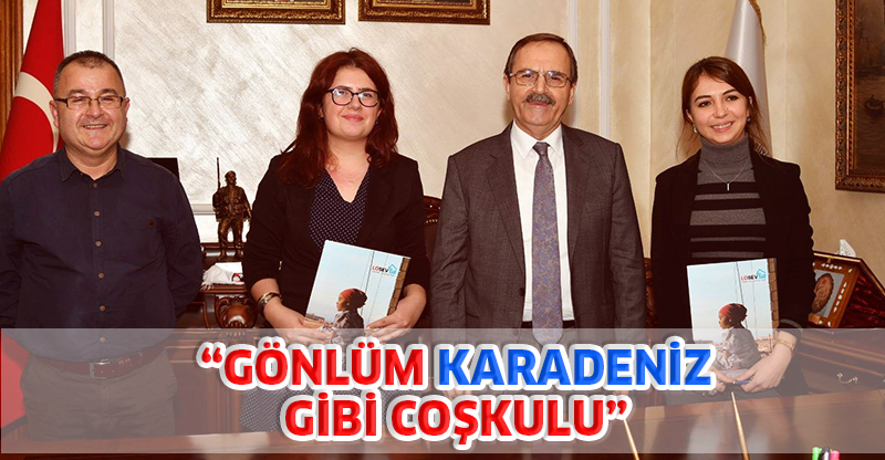 “GÖNLÜM KARADENİZ GİBİ COŞKULU”