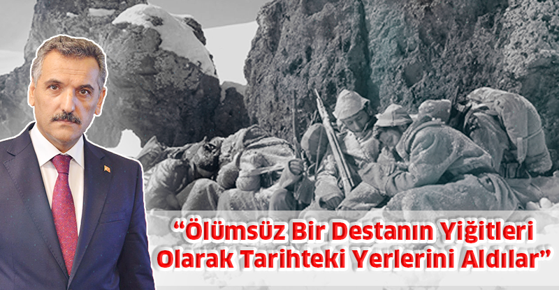 "Ölümsüz Bir Destanın Yiğitleri Olarak Tarihteki Yerlerini Aldılar"