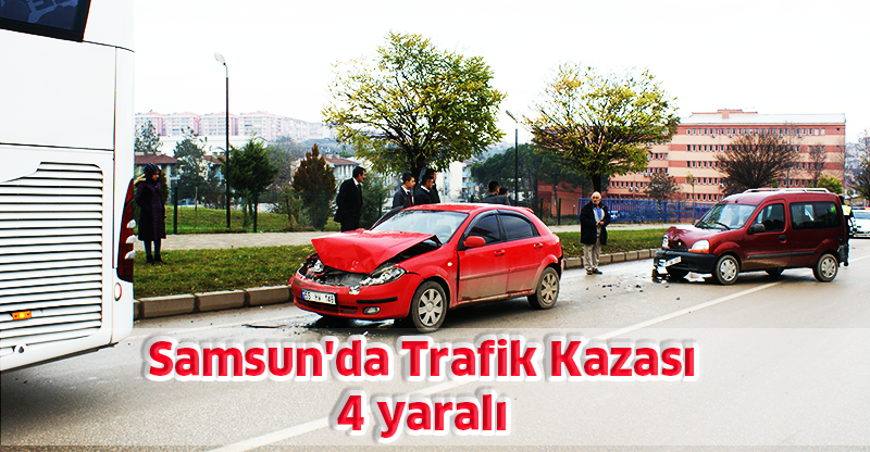 Samsun'da Trafik Kazası: 4 yaralı
