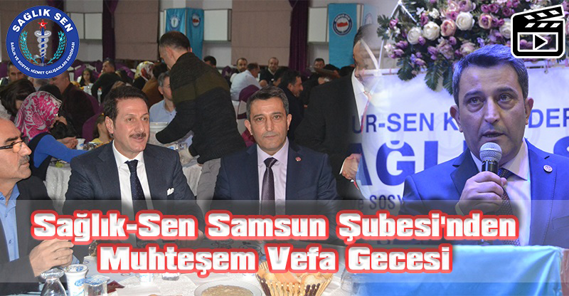 Sağlık-Sen Samsun Şubesi'nden Muhteşem Vefa Gecesi