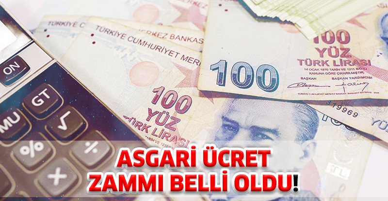 ASGARİ ÜCRET  ZAMMI BELLİ OLDU!