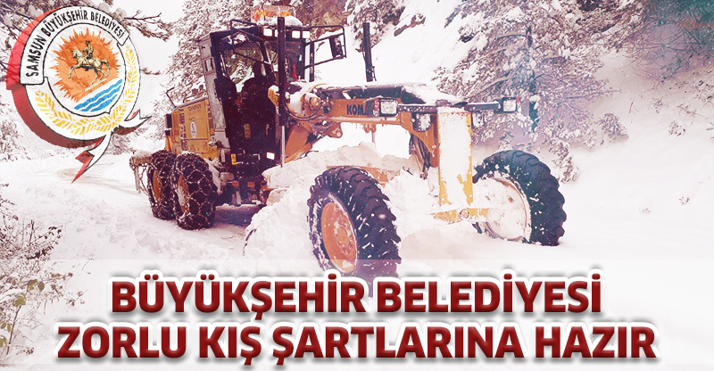 BÜYÜKŞEHİR ZORLU KIŞ ŞARTLARINA HAZIR