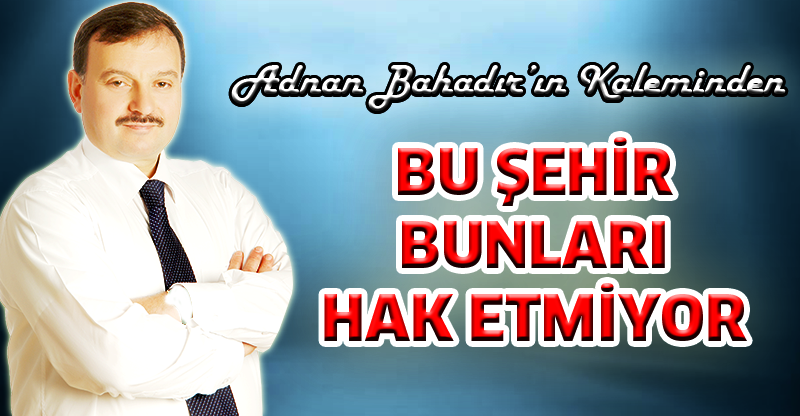 Adnan Bahadır'ın Kaleminden