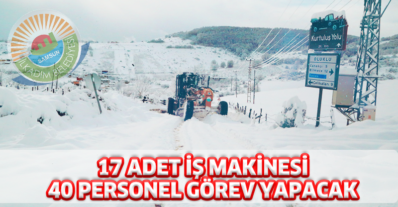 17 ADET İŞ MAKİNESİ 40 PERSONEL GÖREV YAPACAK