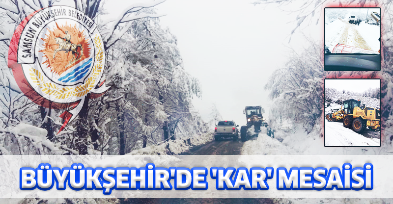 BÜYÜKŞEHİR'DE 'KAR' MESAİSİ