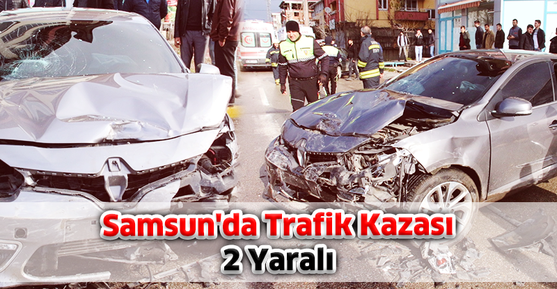 Samsun'da Trafik Kazası: 2 Yaralı!