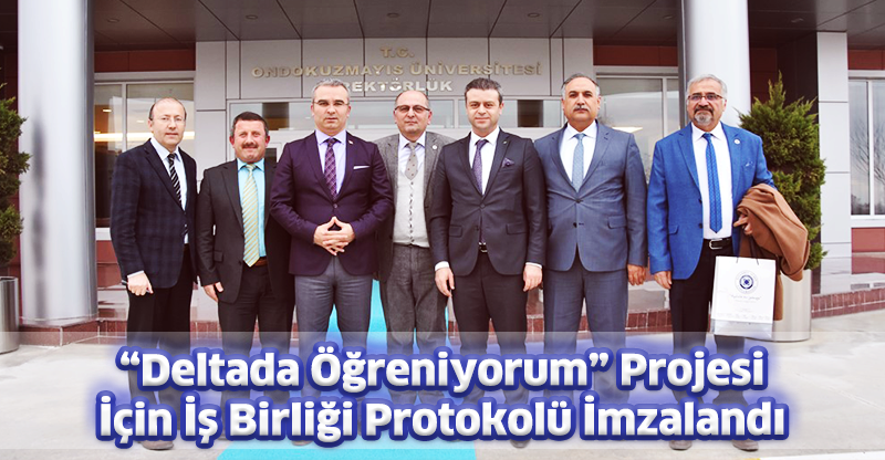 “Deltada Öğreniyorum” Projesi için İş Birliği Protokolü İmzalandı