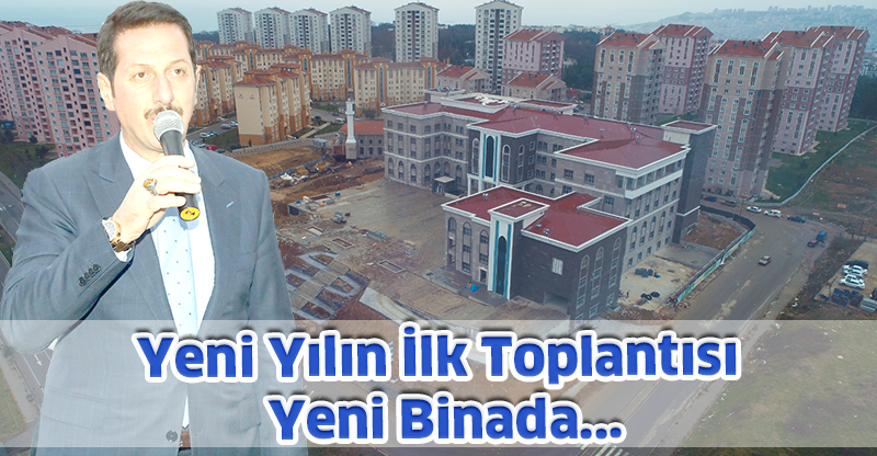 Yeni Yılın İlk Toplantısı Yeni Binada...