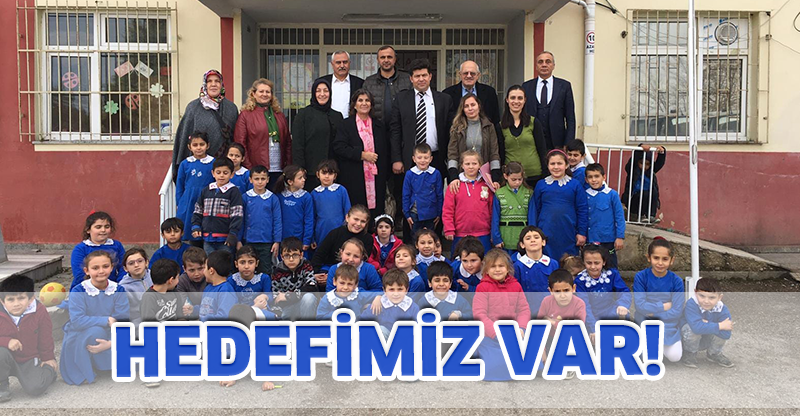 HEDEFİMİZ VAR!