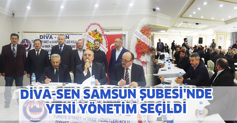DİVA-SEN SAMSUN ŞUBESİ'NDE YENİ YÖNETİM SEÇİLDİ