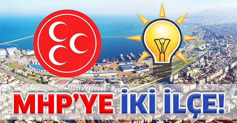 MHP’YE İKİ İLÇE!