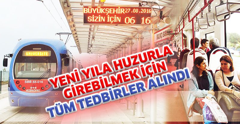 YENİ YILA HUZURLA GİREBİLMEK İÇİN TÜM TEDBİRLER ALINDI