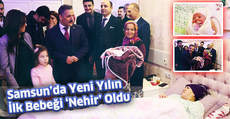 Samsun’da Yeni Yılın İlk Bebeği ‘Nehir’ Oldu