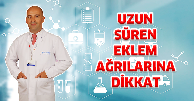 "Uzun süren eklem ağrılarına dikkat"