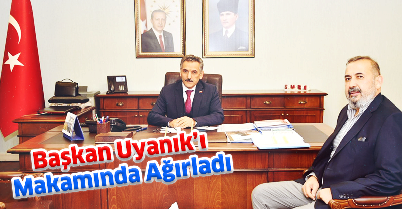 Başkan Uyanık’ı Makamında Ağırladı