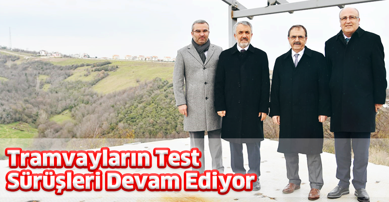 Tramvayların Test Sürüşleri Devam Ediyor