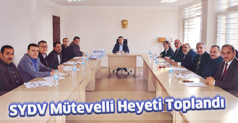 SYDV Mütevelli Heyeti Toplandı