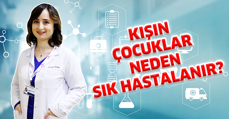 KIŞIN ÇOCUKLAR NEDEN SIK HASTALANIR?