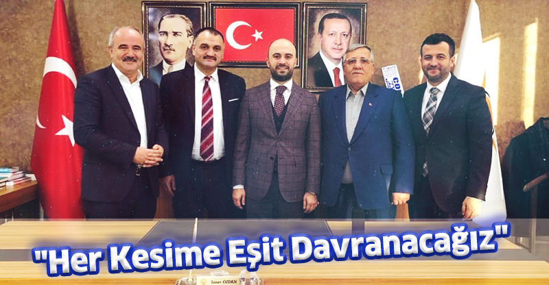 "Her Kesime Eşit Davranacağız"