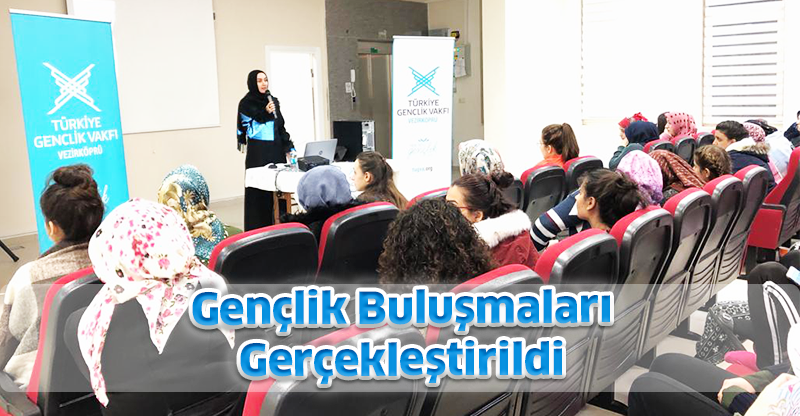 Gençlik Buluşmaları Gerçekleştirildi