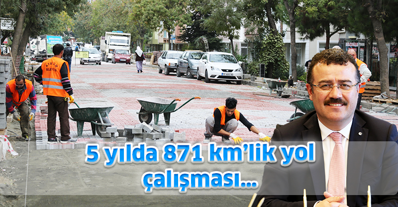 5 yılda 871 km’lik yol çalışması…