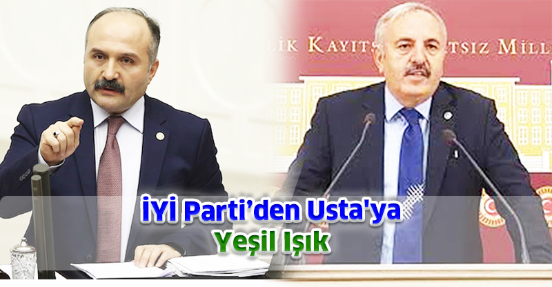 İYİ Parti’den Usta'ya Yeşil Işık