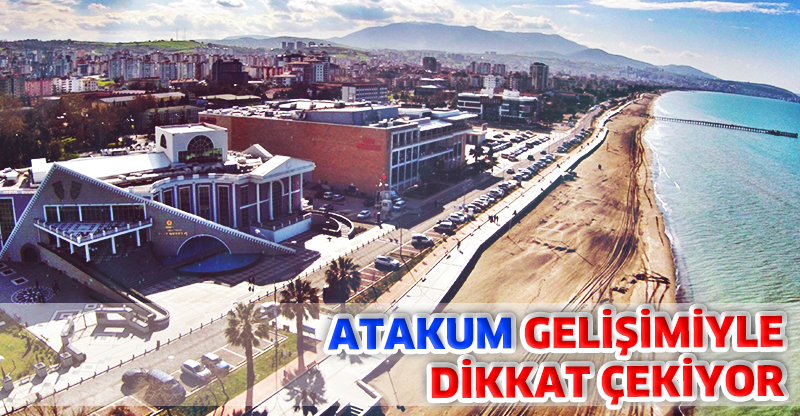 ATAKUM GELİŞİMİYLE  DİKKAT ÇEKİYOR