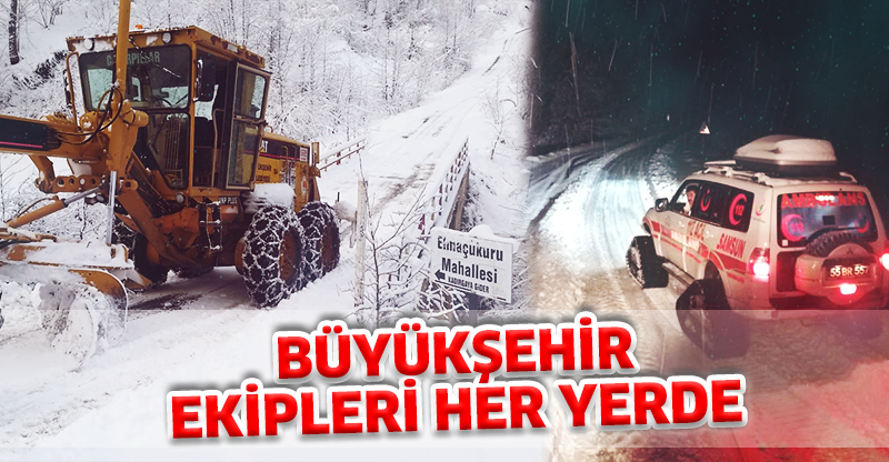 BÜYÜKŞEHİR EKİPLERİ HER YERDE