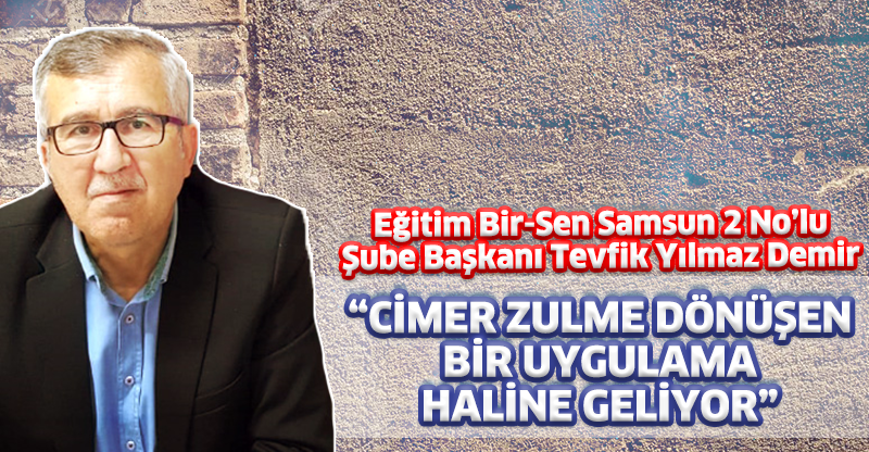 CİMER ZULME DÖNÜŞEN BİR UYGULAMA HALİNE GELİYOR!