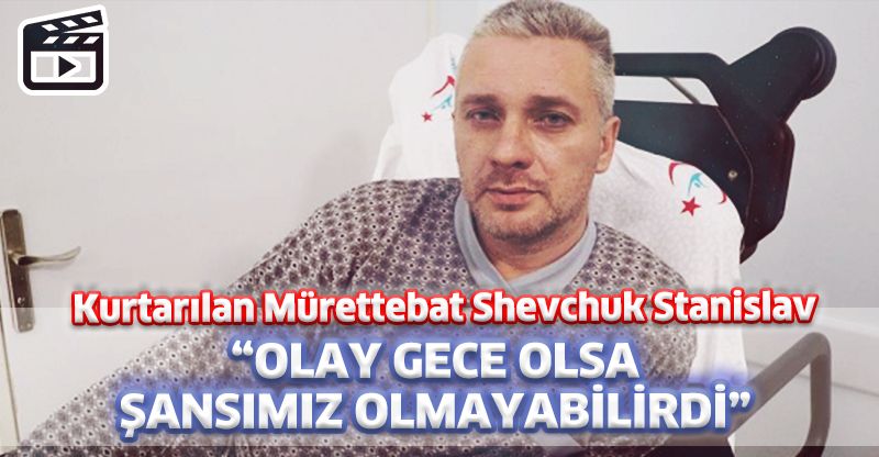 “OLAY GECE OLSA ŞANSIMIZ OLMAYABİLİRDİ”